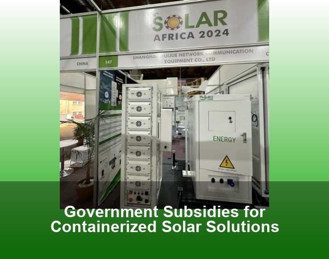 Government Subsidies for Containerized Solar Solutions